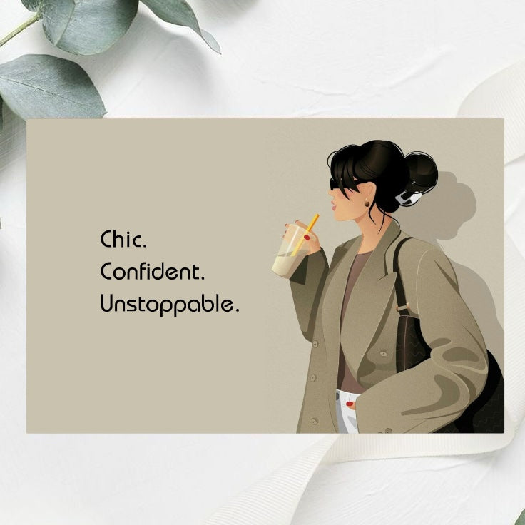 Chic. Confident. Unstoppable