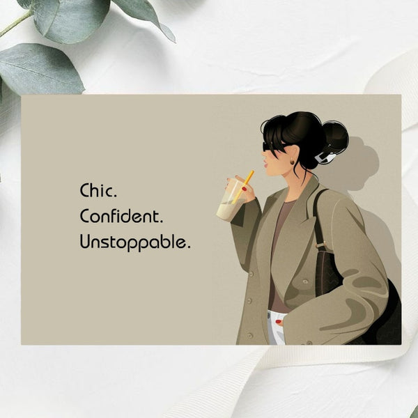 Chic. Confident. Unstoppable